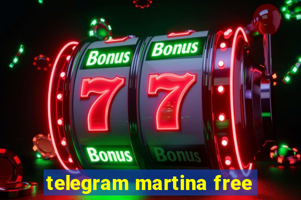 telegram martina free